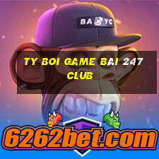 Ty Boi Game Bài 247 Club