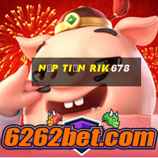 Nạp Tiền Rik678