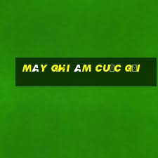 máy ghi âm cuộc gọi