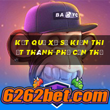 kết quả xổ số kiến thiết thành phố cần thơ