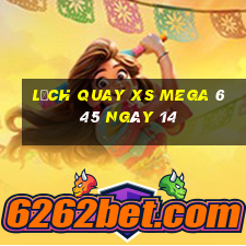 Lịch quay XS Mega 6 45 ngày 14