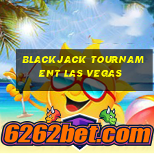 blackjack tournament las vegas