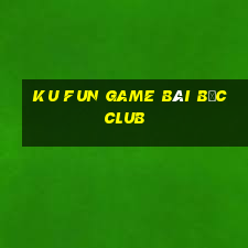 Ku Fun Game Bài Bốc Club