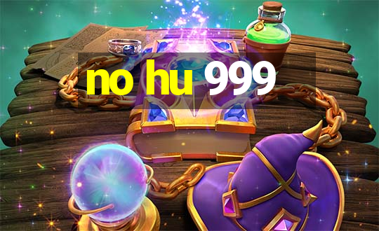 no hu 999