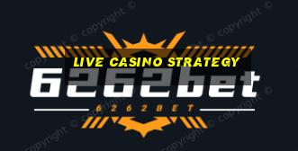 live casino strategy