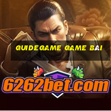 Guidegame Game Bài