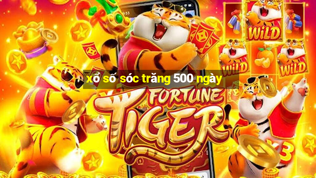 xổ số sóc trăng 500 ngày