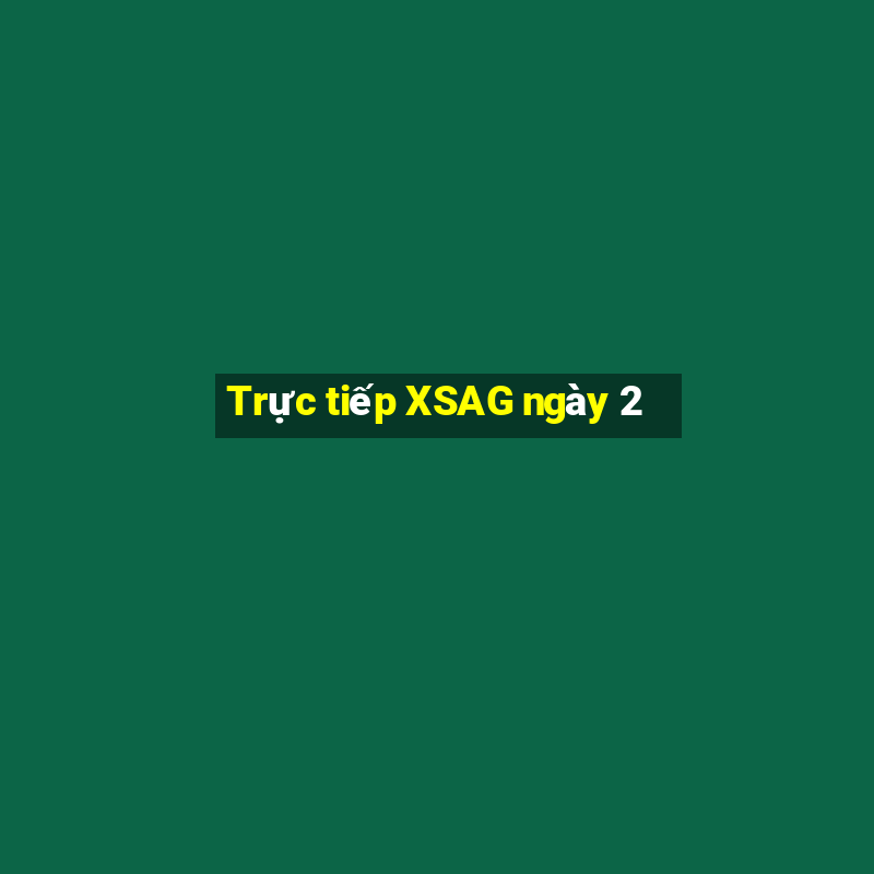 Trực tiếp XSAG ngày 2