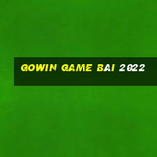 Gowin Game Bài 2022