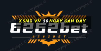 xsmb vn 30 ngay gan day