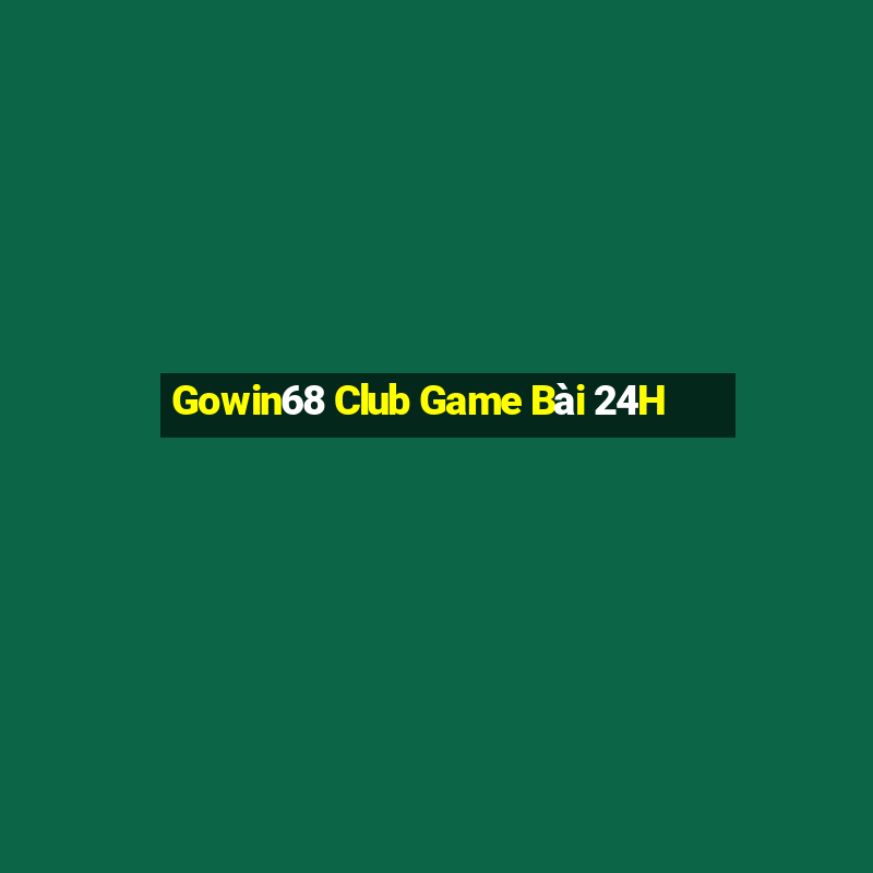 Gowin68 Club Game Bài 24H