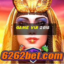 game vui 2018