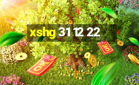 xshg 31 12 22