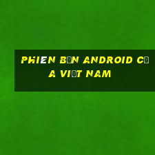 Phiên bản Android của việt nam