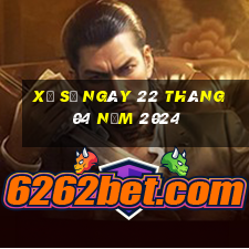 xổ số ngày 22 tháng 04 năm 2024