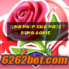 Đăng nhập cho người dùng Aovie