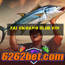 tai choang club.vin