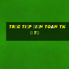 Trực tiếp điện toán thứ tư