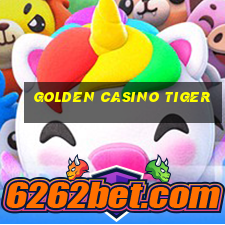 golden casino tiger