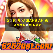 xổ số hậu giang an giang hôm nay