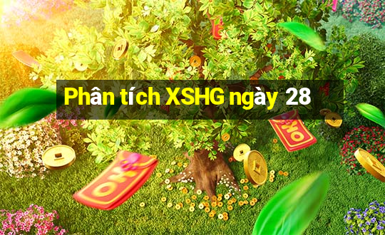 Phân tích XSHG ngày 28