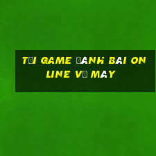 tải game đánh bài online về máy