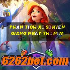 Phân tích xổ số kiên giang ngày thứ năm