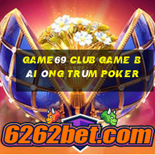 Game69 Club Game Bài Ông Trùm Poker