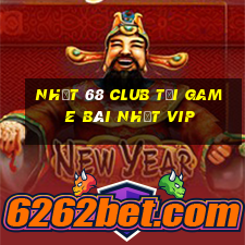 Nhất 68 Club Tải Game Bài Nhất Vip