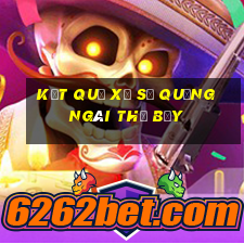 Kết quả xổ số quảng ngãi thứ bảy