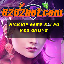 Rickvip Game Bài Poker Online