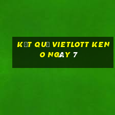 kết quả vietlott KENO ngày 7