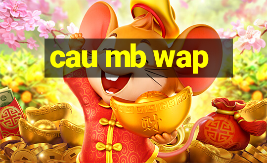 cau mb wap