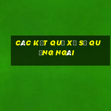 các kết quả xổ số quảng ngãi