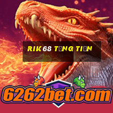 Rik68 Tặng Tiền