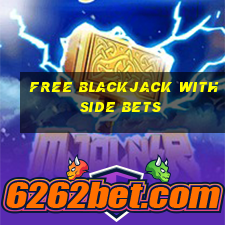 free blackjack with side bets