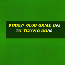 Doden Club Game Bài Đổi Thưởng Go88