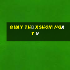 Quay thử XSHCM ngày 9