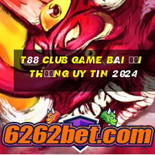 T88 Club Game Bài Đổi Thưởng Uy Tín 2024