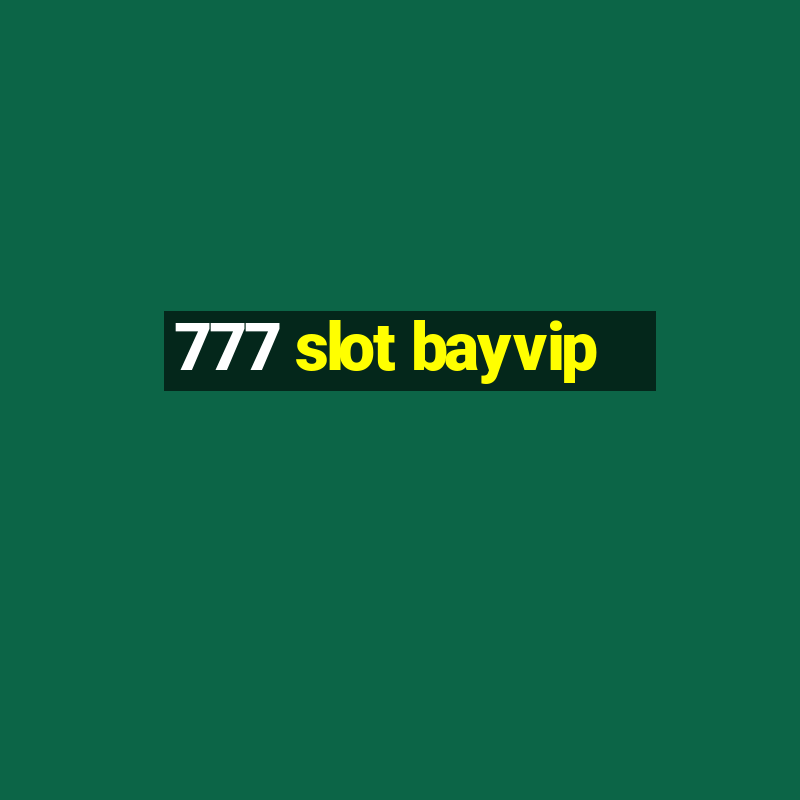 777 slot bayvip