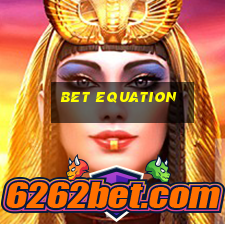 bet equation