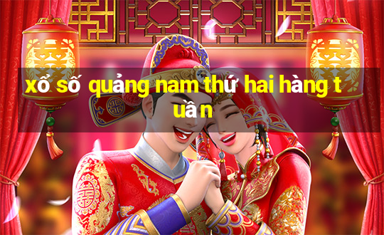 xổ số quảng nam thứ hai hàng tuần