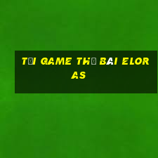 tải game thẻ bài eloras