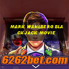 mark wahlberg blackjack movie