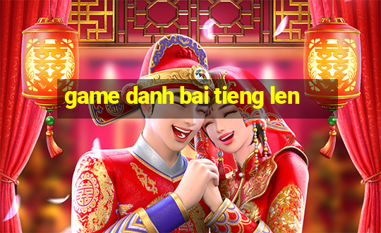 game danh bai tieng len