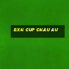 bxh cúp châu âu