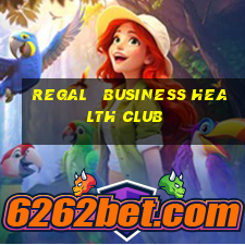 regal   business health club