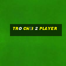 trò chơi 2 player