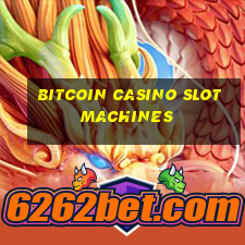 bitcoin casino slot machines