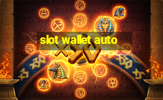 slot wallet auto